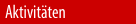 Aktivit�ten