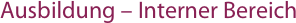 Ausbildung – Interner Bereich