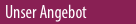 Unser Angebot